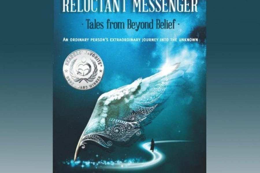 The Reluctant Messenger: Tales from Beyond Belief