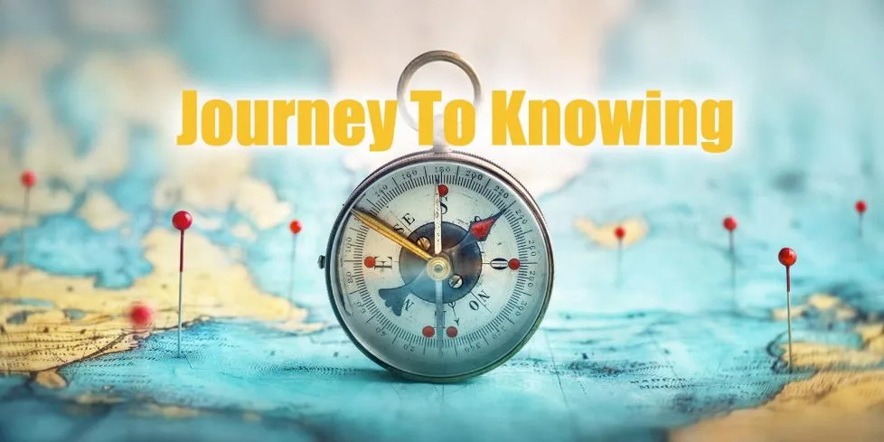 Journey To Knowing