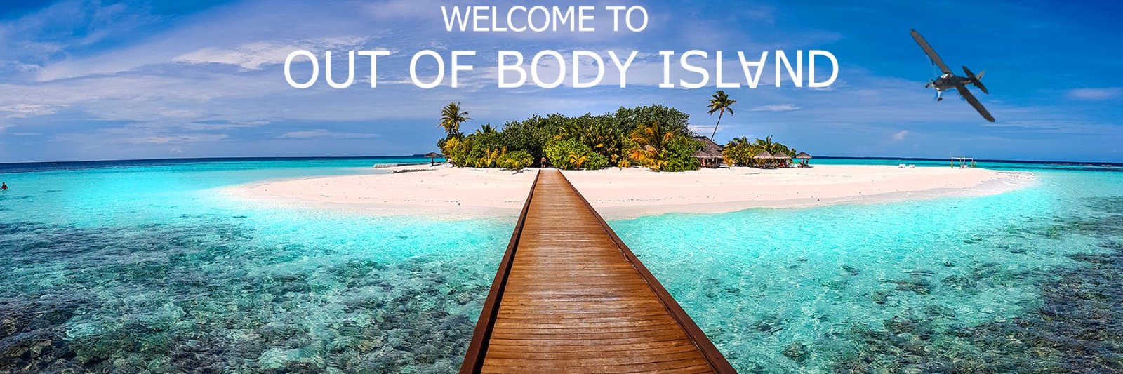 Welcome to Our of Body Island